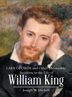 cover image of Lake George and Other Memorable Incidents in the Life of William King